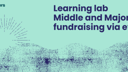 Fundraisers Learning Lab: Middle and Major Donor fundraising via events