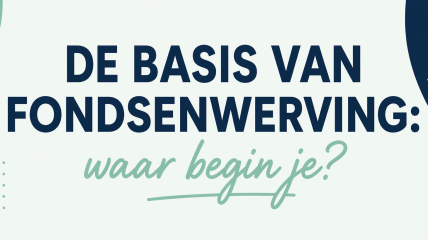 Webinar 'De basis van fondsenwerving: waar begin je?'