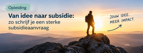 Opleiding Van idee naar subsidie: zo schrijf je een sterke subsidieaanvraag